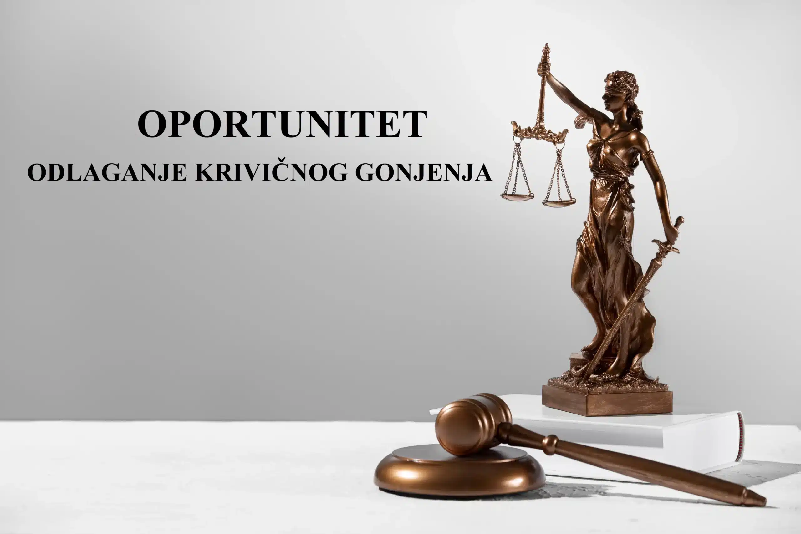 Read more about the article Oportunitet – odlaganje krivičnog gonjenja